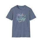 Made to Worship T-Shirt